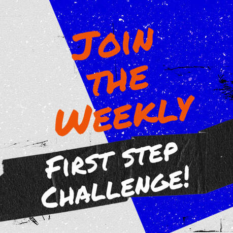 Take the First Step Weekly Challenge